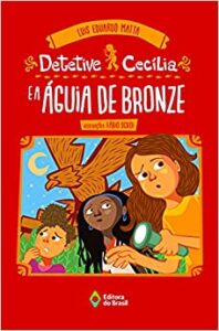 Detetive Cecília e Águia de Bronze- Luis Eduardo Matta
