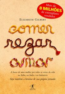 Comer, Rezar e Amar- Elizabeth Gilbert