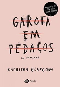 Garota em pedaços – Kathleen Glasgow