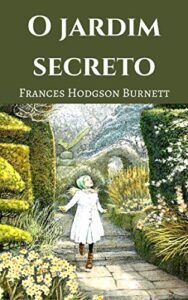 Livro- O Jardim Secreto - Frances Hodgson Burnett  