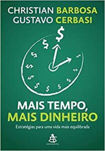 Mais tempo, mais dinheiro: Estratégias para uma vida mais equilibrada- Christian Barbosa