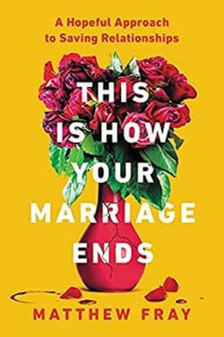 book cover This is How Your Marriage Ends by Matthew Fray
