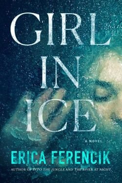 book cover Girl in Ice by Erica Ferencik