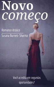 Novo começo: Romance lésbico - Burnett-Sharma, Susana (Author)