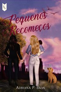 Pequenos Recomeços eBook Kindle - Adriana P. Silva