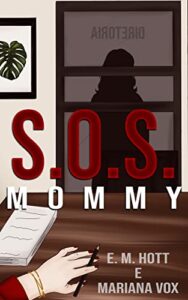 S.O.S. Mommy - Hott, E. M. (Author)