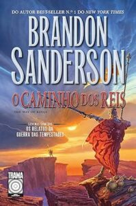 O Caminho dos Reis - Brandon Sanderson